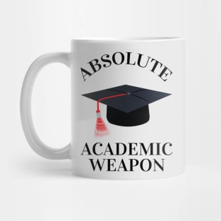 Absolute Academic Weapon,  inspirational quote, Academic Weapon, academic weapon meaning Mug